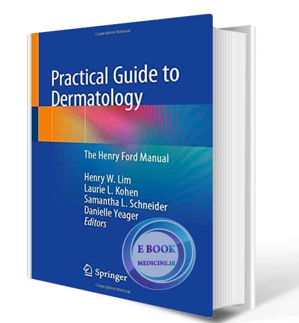 دانلود کتاب Practical Guide to Dermatology: The Henry Ford Manual 1st ed. 2020 (ORIGINAL PDF)